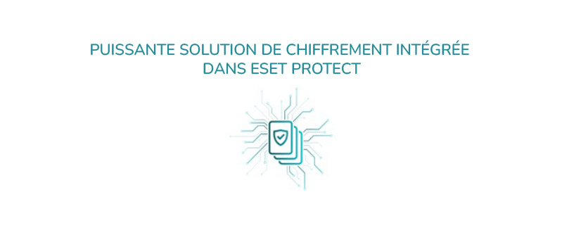 Solution ESET Protect Complete Cloud - Puissante solution de chiffrement intégrée dans ESET Protect