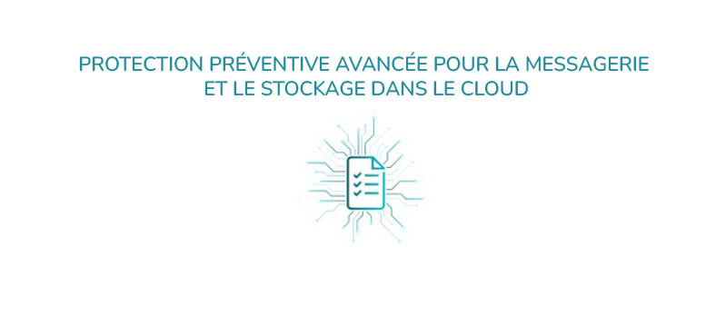 Solution ESET Protect Complete Cloud - Protection préventive avancée pour la messagerie et le stockage dans le cloud